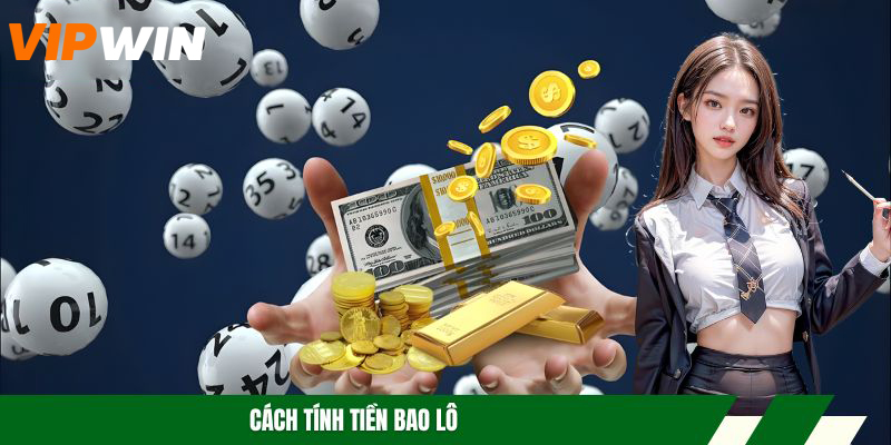 Cách Tính Tiền Bao Lô Chi Tiết Xác Định Thưởng Chuẩn
