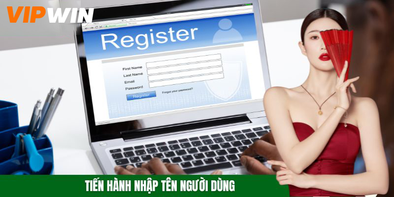 Đăng Ký VIPWIN Nhanh Chóng - Quy Trình Chuẩn Cho Người Mới 5 Tiến hành nhập tên người dùng