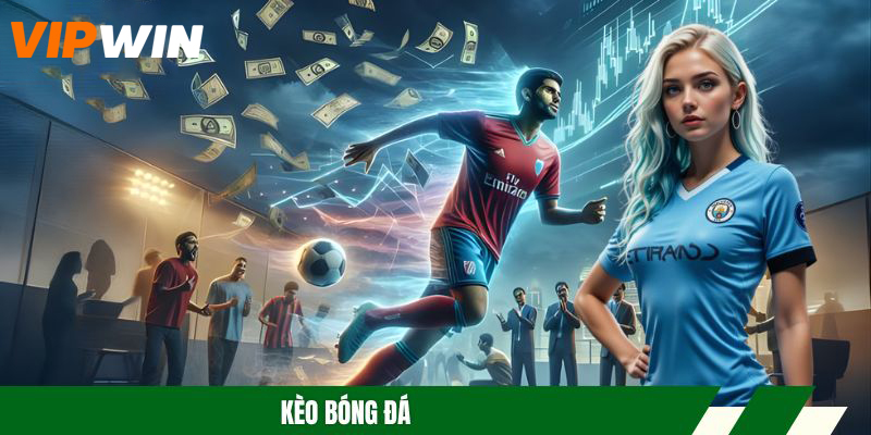 Kèo Bóng Đá – Các Hình Thức Chơi Phổ Biến Và Mẹo Soi Kèo
