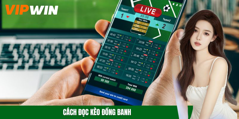 Cách đọc kèo đồng banh