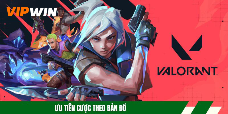 Kèo Valorant - Lựa Chọn Hoàn Hảo Khi Tham Gia Cược Esport 6 Ưu tiên cược theo bản đồ