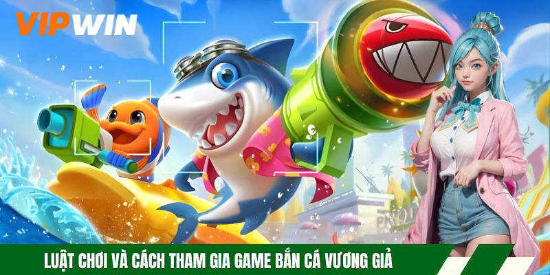 Bắn Cá Vương Giả - Siêu Phẩm Săn Cá Đổi Thưởng Hấp Dẫn 6 Luật chơi và cách tham gia game bắn cá vương giả