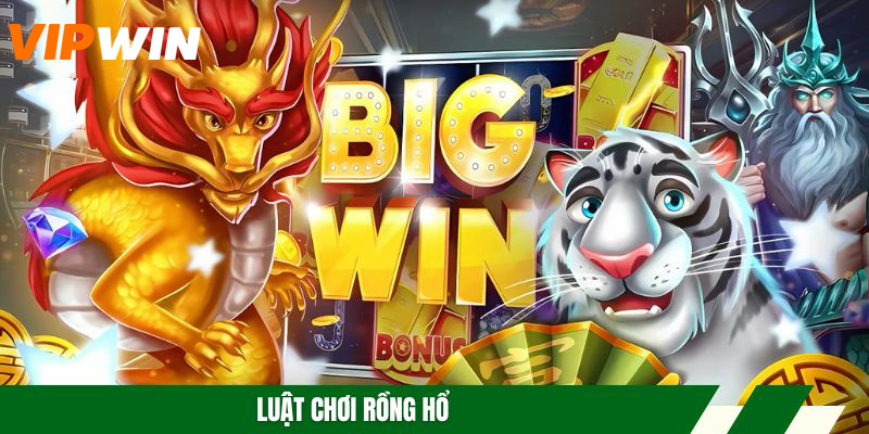 Luật Chơi Rồng Hổ Chuẩn Nhất 2026 Dành Cho Mọi Tân Thủ