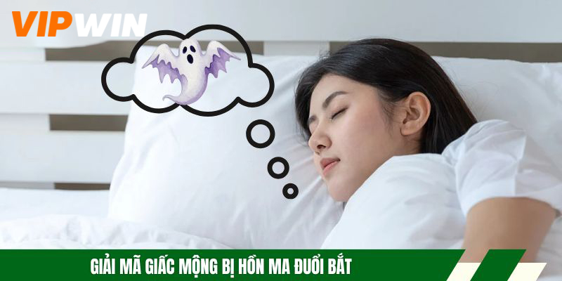 Nằm Mơ Thấy Ma - Giải Mã Ý Nghĩa Và Gợi Ý Con Số May Mắn 5 Giải mã giấc mộng bị hồn ma đuổi bắt