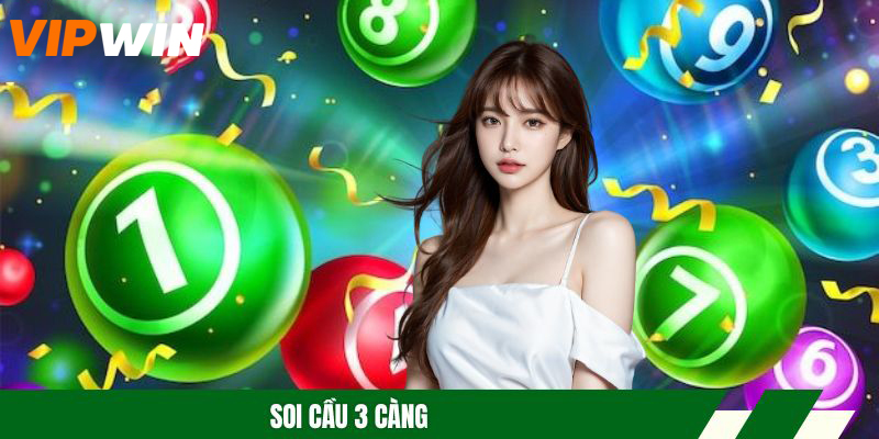 Soi Cầu 3 Càng – Kinh Nghiệm Bất Bại Dành Cho Tân Binh