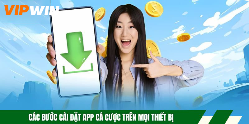Tải App VIPWIN | Hướng Dẫn Cài Đặt Ứng Dụng Nhanh Chóng 5 Các bước cài đặt app cá cược trên mọi thiết bị